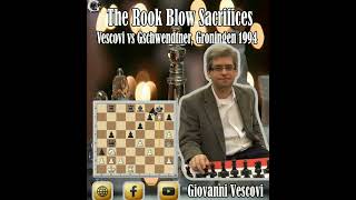 The Rook Blow Sacrifices  Giovanni Vescovi vs Stanislav Gschwendtner Groningin 1994 [upl. by Shult]