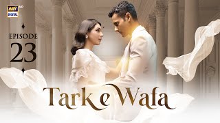 Tark e Wafa Episode 23  30 July 2024 English Subtitles ARY Digital Drama [upl. by Alleacim]