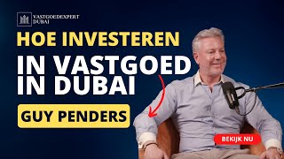 Investeren in vastgoed in Dubai Ontdek hoe en waarom met Guy Penders en Vastgoedexpert Dubai [upl. by Yzeerb]