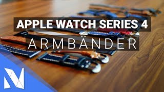 Apple Watch Series 4  Armbänder im Test Leder Milanaise und Gliederbänder  NilsHendrik Welk [upl. by Kcirddot]