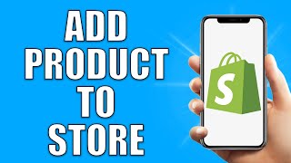 Shopify How To Add Product 2024 [upl. by Blaine]