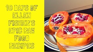 10 Days Of Ellen Fishers Epic Raw Food Recipes [upl. by Katherin]