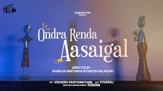 ONDRA RENDA AASAIGAL  TAMIL SHORT FILM  ENGLISH SUBTITLES  SCAM WITH CAM [upl. by Rosemare]