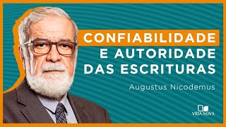 CONFIABILIDADE E AUTORIDADE DAS ESCRITURAS  Augustus Nicodemus [upl. by Llirrem814]