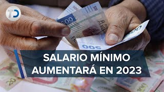 Salario Mínimo aumentará 20 por ciento en 2023 [upl. by Esilanna354]