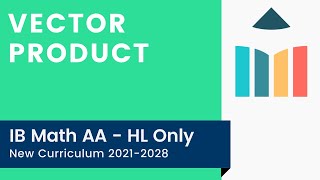 Vector Product IB Math AA HL [upl. by Oinoitna]