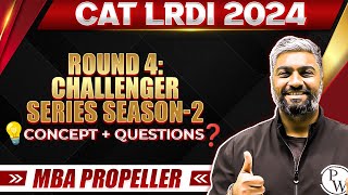 Round 4  Challenger Series Season 2  CAT LRDI 2024 Concepts  Questions  MBA Propeller Batch [upl. by Naihtniroc]