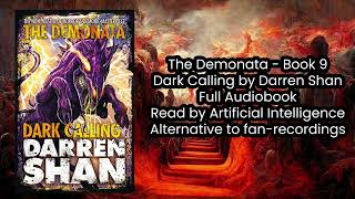 Demonata  Dark Calling Book 9  Full Audiobook  AI Reader [upl. by Trish]