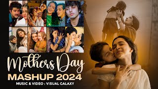 Mothers Day Mashup 2024  Visual Galaxy  Mothers Day Special  Jubin Nautiyal  Bollywood Lofi [upl. by Boulanger]