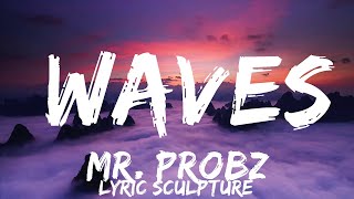 Mr Probz  Waves Lyrics Robin Schulz Remix Radio Edit  30mins with Chilling music [upl. by Diba965]