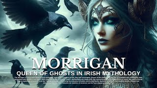 Morrigan  Queen of Ghosts in Irish mythology [upl. by Ettenel541]