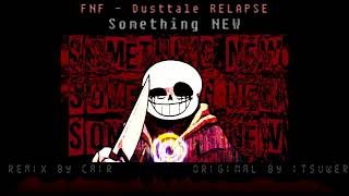 FNF  Dusttale RELAPSED Something NEW Remix FLP Inst Voices [upl. by Eniamrej]