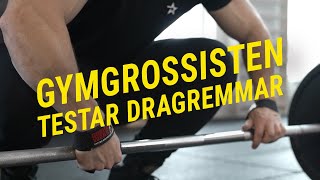 Gymgrossisten Testar  Dragremmar [upl. by Anertac]