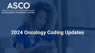 2024 Oncology Coding Updates [upl. by Range]