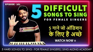 5 Difficult songs for Female Singers  Level 35  For Singing amp Auditions Episode 101 Sing Along [upl. by Collbaith896]