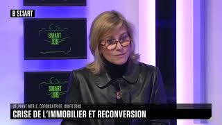 SMART JOB  Crise de l’immobilier la solution est dans la reconversion [upl. by Heyward]