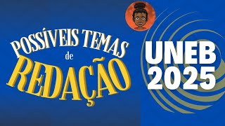 UNEB 2025  POSSÍVEIS TEMAS DE REDAÇÃO [upl. by Sosanna]