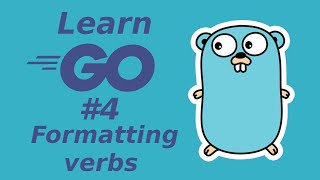 Learn Golang 4 Formatting verbs learn Go programming language [upl. by Acinonrev]