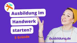 5 Gründe für eine Ausbildung im Handwerk [upl. by Leiahtan]