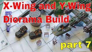 XWing and YWing diorama  part 7 [upl. by Mccreary301]