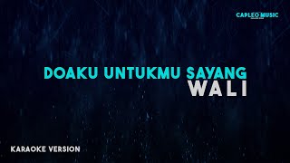 Wali – Doaku Untukmu Sayang Karaoke Version [upl. by Toor929]