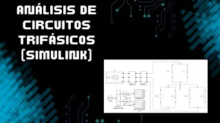 Análisis de Circuitos Trifásicos  Simulación en Simulink [upl. by Germayne697]