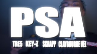 PSA  Tre5 x Keyz x Scrapp x Claybourne Vel Official Music Video [upl. by Elad]