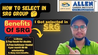 All Details about Allen SRG Batch 🔥How I got selected in SRG batch Facilities of SRG Group allen [upl. by Ardnasirhc]