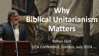 Rohan Holt  Why Biblical Unitarianism Matters [upl. by Sivek]