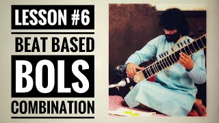 Sitar Tutorial Lesson 6  Beat Based Bols Combination  By Dr ASHOK KUMAR CHAMBYAL [upl. by Atel]