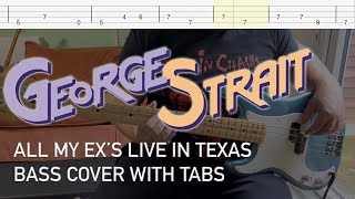 George Strait  All My Exs Live In Texas Bass Cover with Tabs [upl. by Ecydnak]