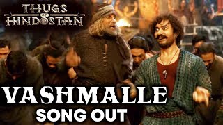 Vashmalle Song Out  Thugs Of Hindostan  Amitabh Bachchan Aamir Khan Fatima Sana Shaikh [upl. by Llennahc]