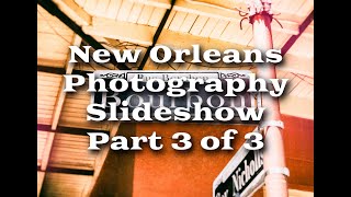 New Orleans Photography Slideshow Part 3 of 3 May 2022  KevinKlimaPhoto SS026 [upl. by Ashman]