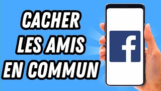 Comment cacher les amis en commun sur Facebook GUIDE COMPLET [upl. by Ahsatsana]