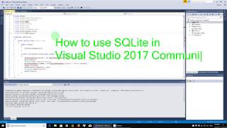 💚👍 How to use SQLite in Visual Studio 2017 Community [upl. by Goode]