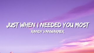 Randy VanWarmer  Just When I Needed You Most lyrics [upl. by Duahsar]