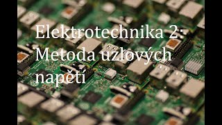 Elektrotechnika 2 díl Metoda uzlových napětí [upl. by Ahsropal608]