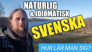 Naturlig och idiomatisk svenska  Hur lär man sig tala som en svensk [upl. by Aridatha]