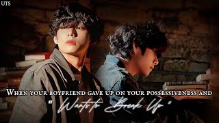 When your boyfriend gave up on your possessiveness and wants to quot Break Up quot  btsarmy v btsff [upl. by Lunneta]