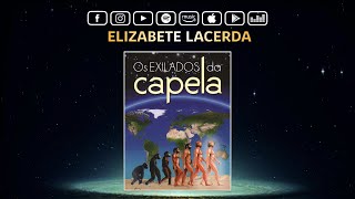 Elizabete Lacerda 🎵 EXILADOS DE CAPELA Mensagem 🌍 [upl. by Cathy533]