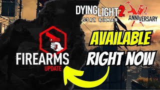 Massive Firearms Update Out Now For Dying Light 2 [upl. by Barnum322]