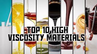 TOP 10 HIGH VISCOSITY MATERIALS  BRIEF INFORMATION ABOUT HIGH VISCOSITY viscosity highviscosity [upl. by Rehpotsrik236]