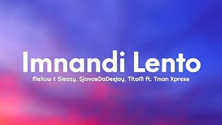 Mellow amp Sleazy Sjavasdadeejay TitoM  Imnandi lento Lyrics ft Tman Xpress 1 ora1hour [upl. by Rhyne]