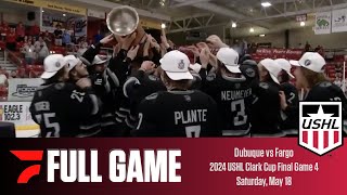 FULL GAME 2024 USHL Clark Cup Final Game 4  Dubuque Fighting Saints At Fargo Force [upl. by Ecirahc]