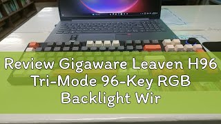 Review Gigaware Leaven H96 TriMode 96Key RGB Backlight Wireless Mechanical HotSwappable Keyboard [upl. by Heins]