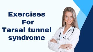 Tarsal tunnel syndrome exercisestarsal tunnel syndrome treatmentPhysiotherapyTreatments [upl. by Anibor]