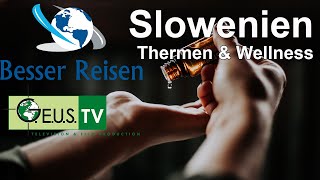 SLOWENIEN Teil 1 Thermen amp Wellness [upl. by Grimes645]