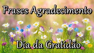 Frases Dia da Gratidão Mensagens Agradecimento [upl. by Delfeena]