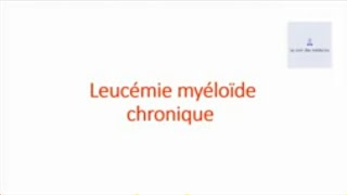 Leucémie myéloïde chronique [upl. by Suoirrad151]