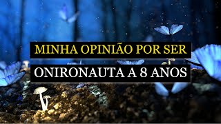 Minha opinião sobre ser onironauta por 8 anos e a importância de anotar os sonhos [upl. by Ateloiv]